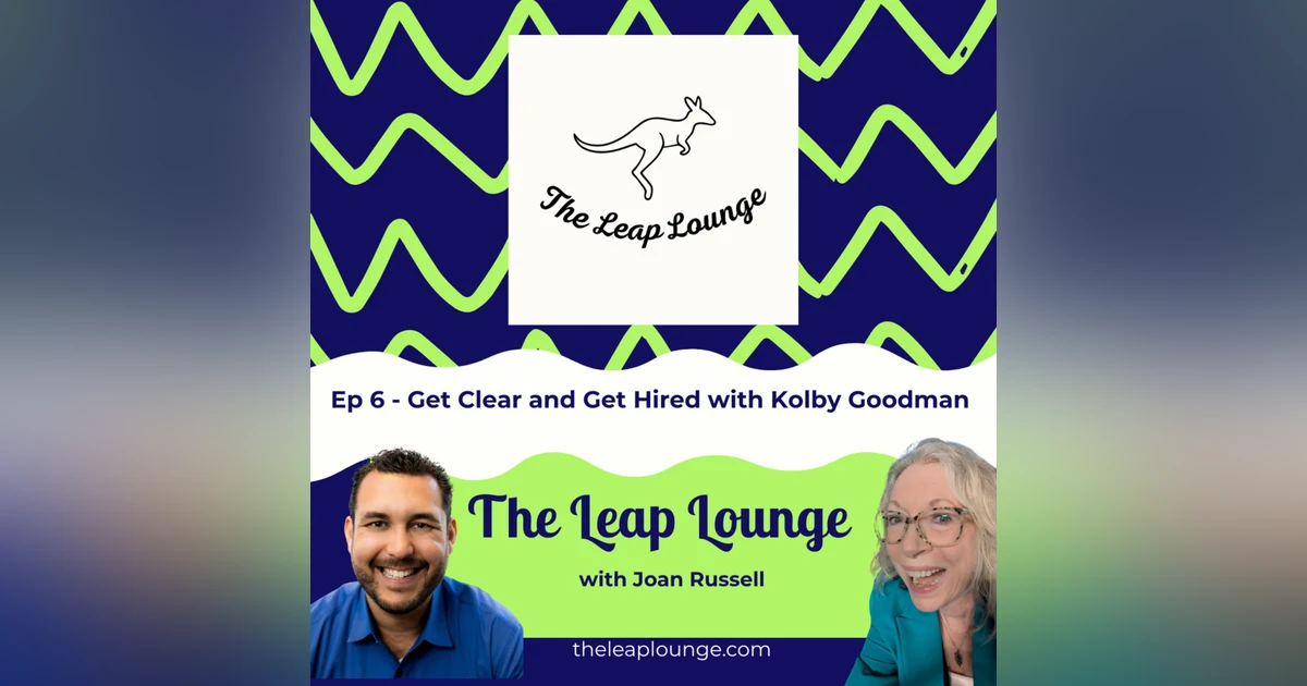 Get Clear and Get Hired with Kolby Goodman