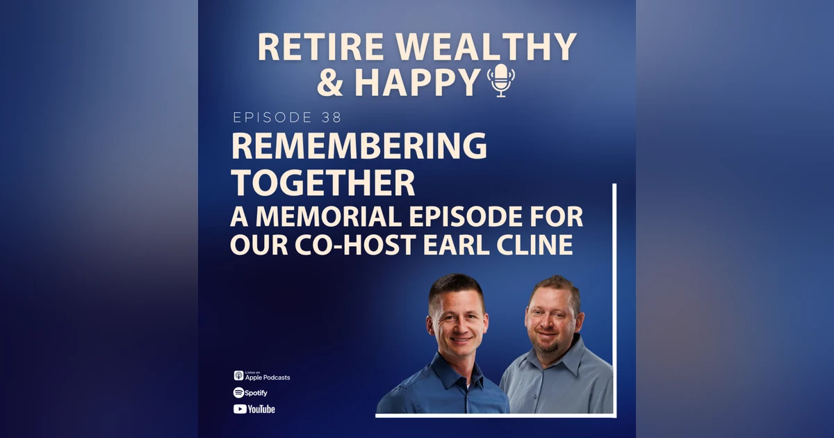 Ep38: Remembering Together | A Memorial Episode for Our Co-Host Earl Cline