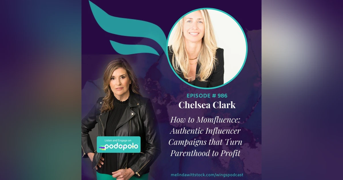 How to Momfluence: Entrepreneur Chelsea Clark on Authentic Influencer Campaigns Turning Parenthood to Profit