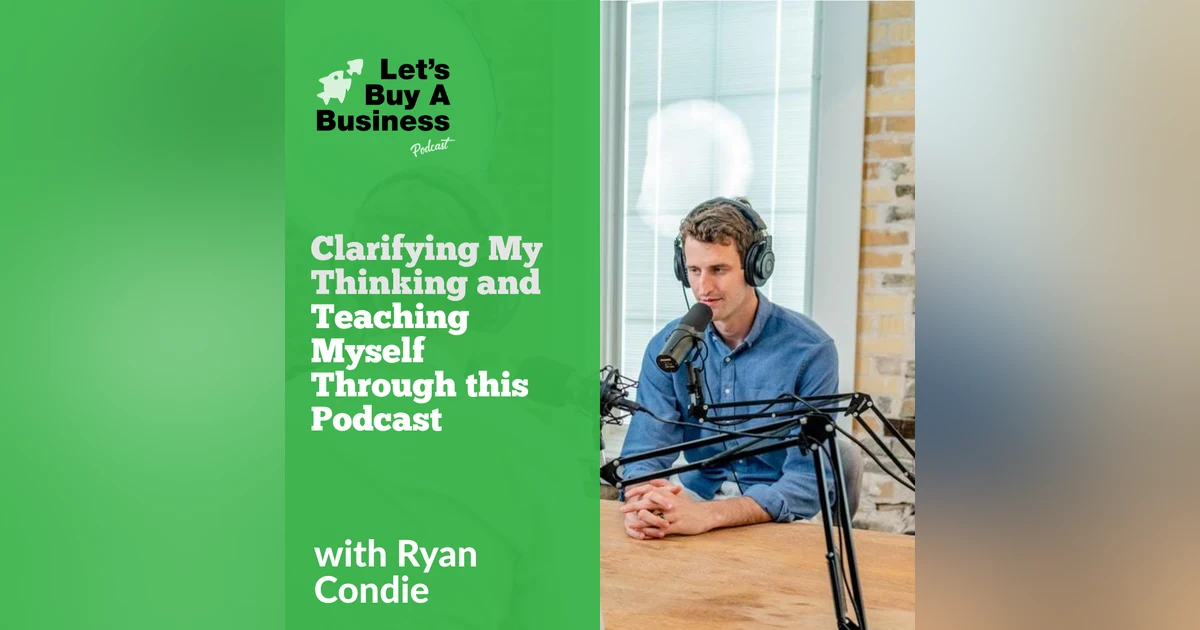 Clarifying My Thinking and Teaching Myself Through this Podcast