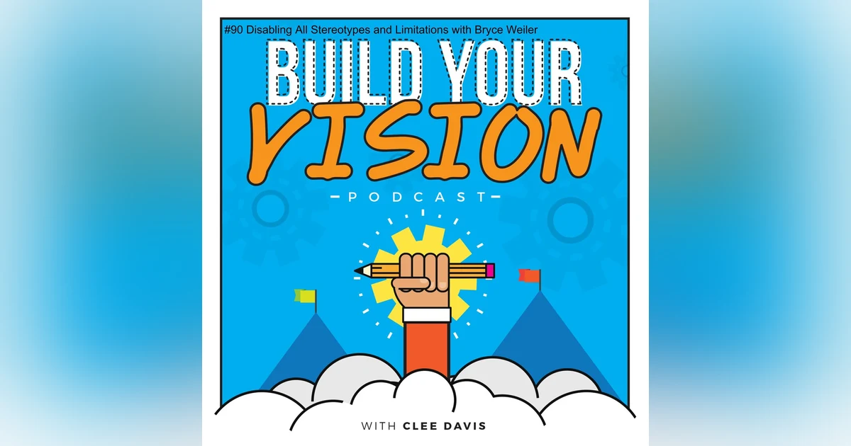 #90 Disabling All Stereotypes and Limitations with Bryce Weiler
