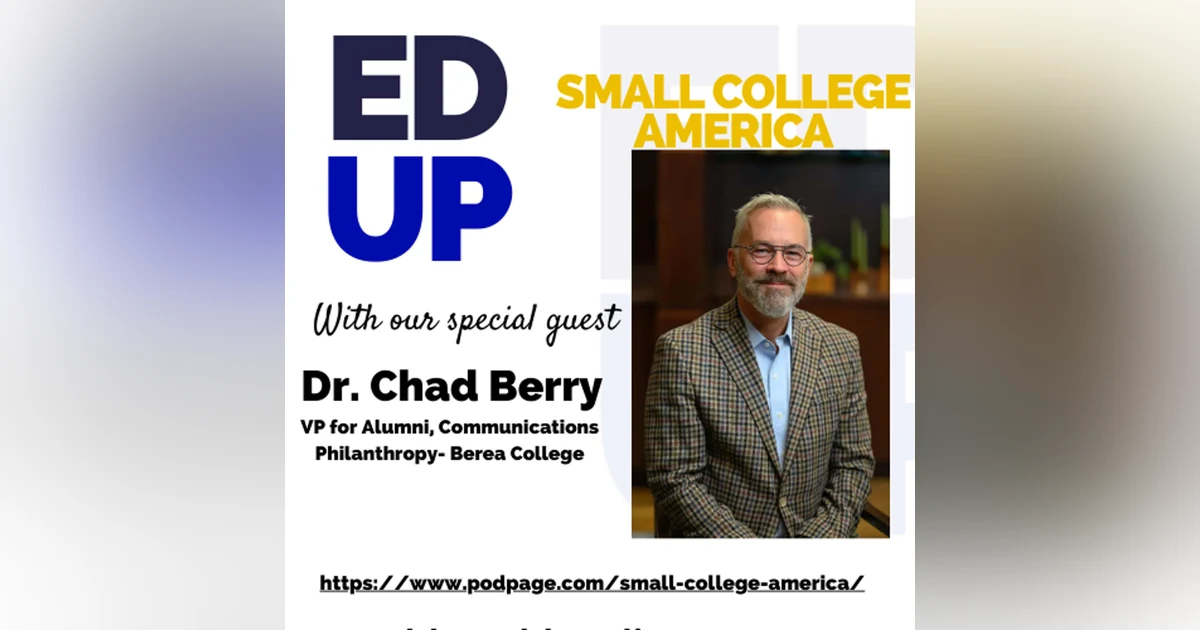 Small College America - Chad Berry Vice President Berea College