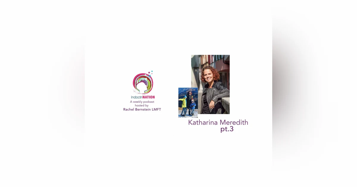 Learning to Feel Again w/ Katharina Meredith, ex-Licthoase - S5E5pt3
