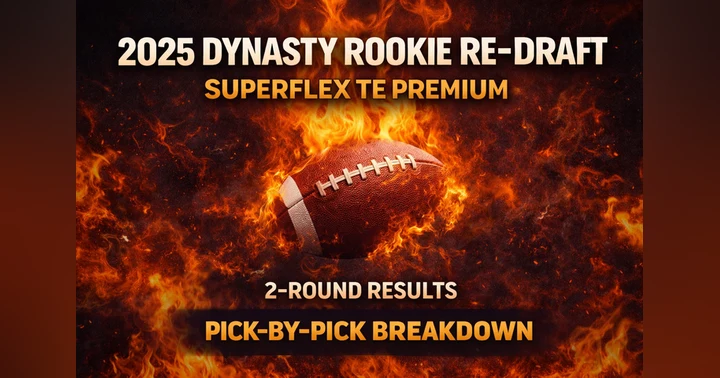 image for 2025 Dynasty Rookie Re-Draft (SuperFlex + TE Premium): Full 2-Round Results & Pick-by-Pick Analysis