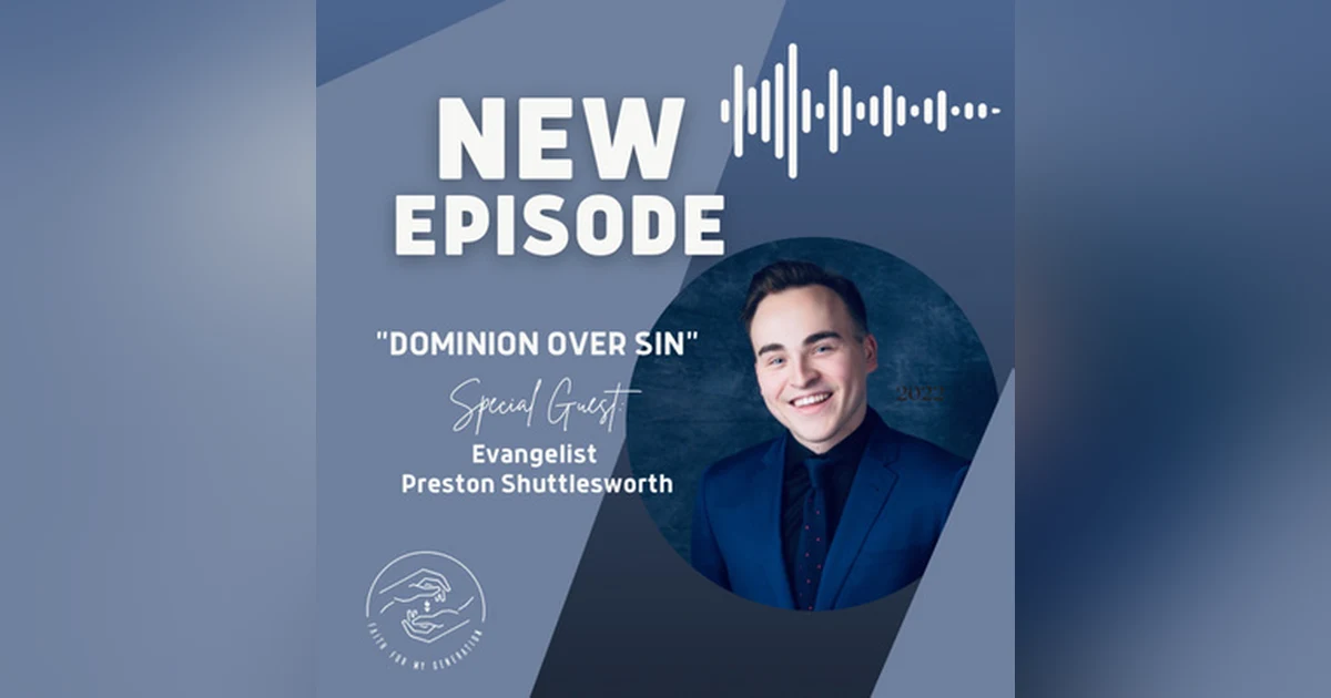Dominion Over Sin with Guest Evangelist Preston Shuttlesworth
