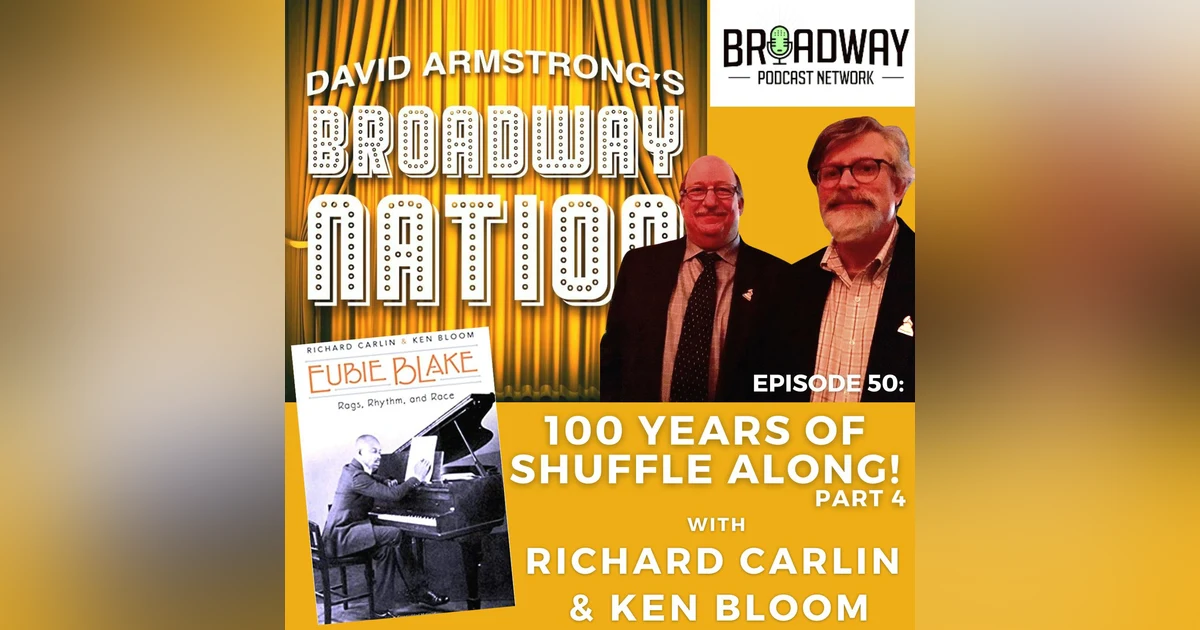 Episode 50: 100 YEARS OF SHUFFLE ALONG, part 4