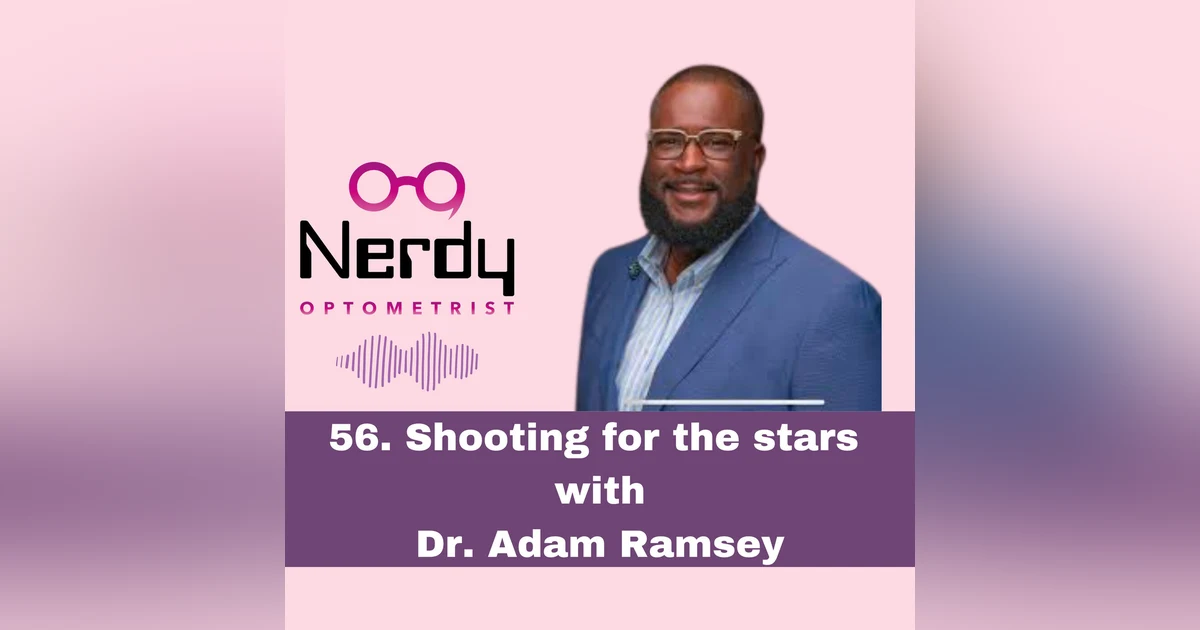 56. Shooting for the stars with Dr. Adam Ramsey