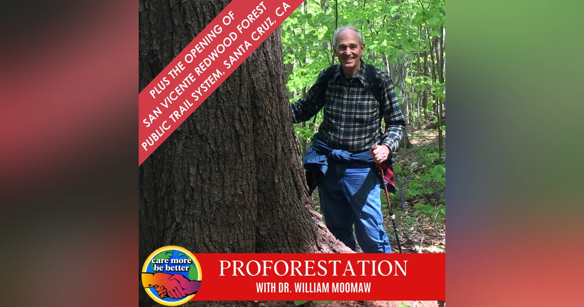 Proforestation: From Its Definition by Dr. William Moomaw to The Opening of San Vicente Redwoods Forest Trail System In Santa Cruz, California