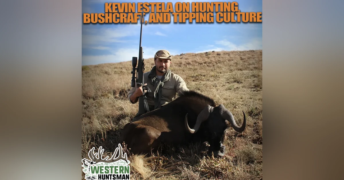 Kevin Estela on Hunting, Bushcraft, and Tipping Culture