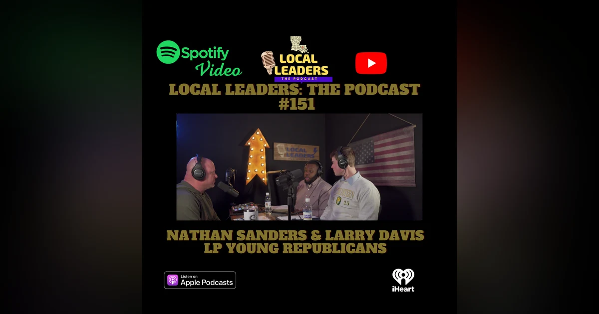 Livingston Parish Young Republicans Talk Getting involved Local Leaders Podcast 151