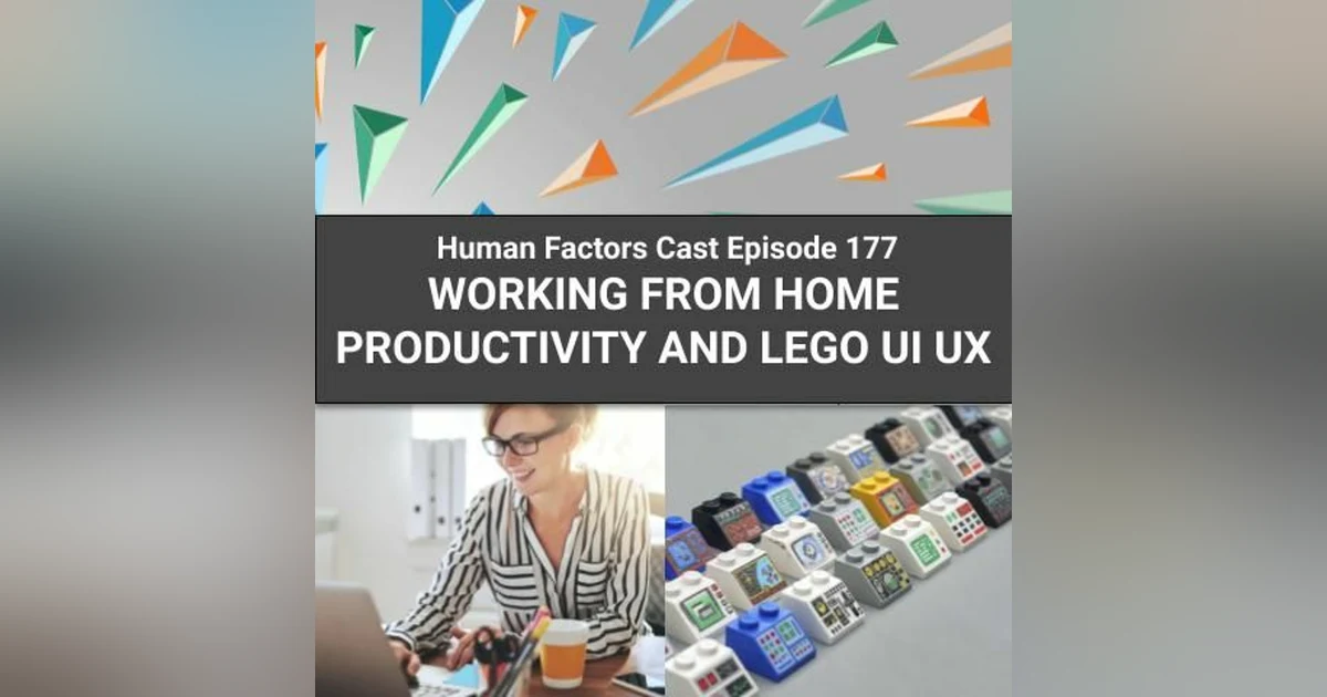 E177 - Working From Home Productivity and LEGO UI UX