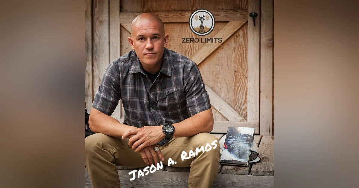 Ep. 13 - Jason A. Ramos Wildland Firefighter Smokejumper