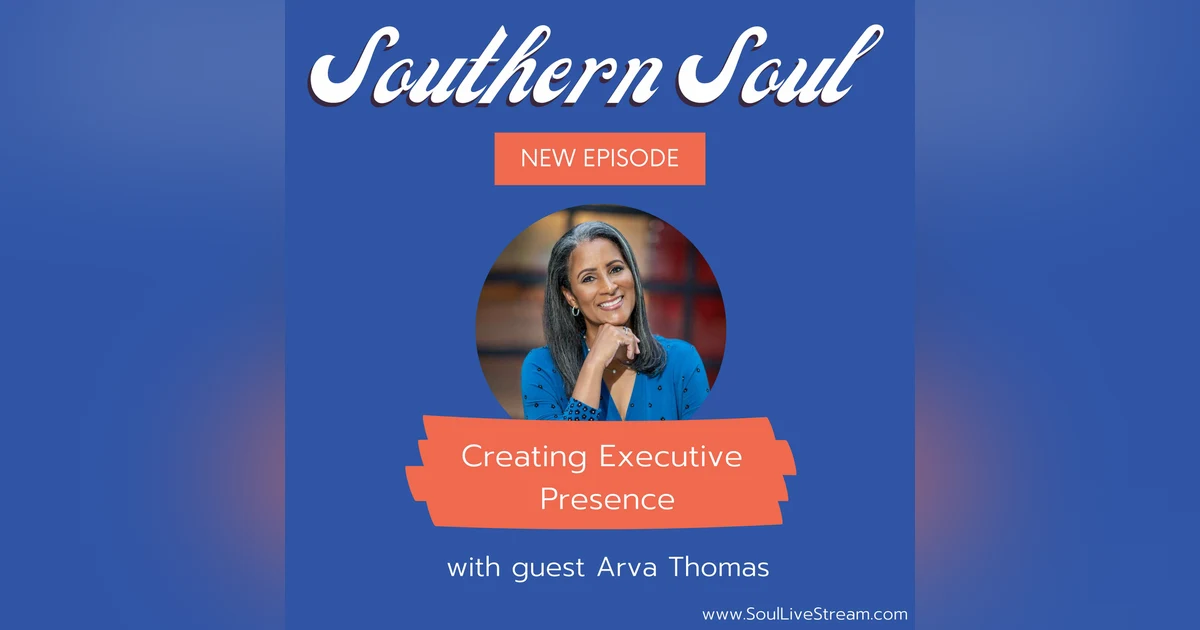 Creating Executive Presence with Arva Thomas, Public Speaking Coach