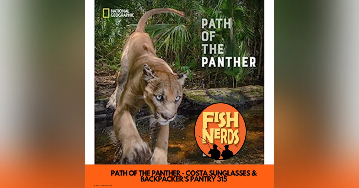 PATH OF THE PANTHER - COSTA SUNGLASSES BACKPACKERS PANTRY ep 315