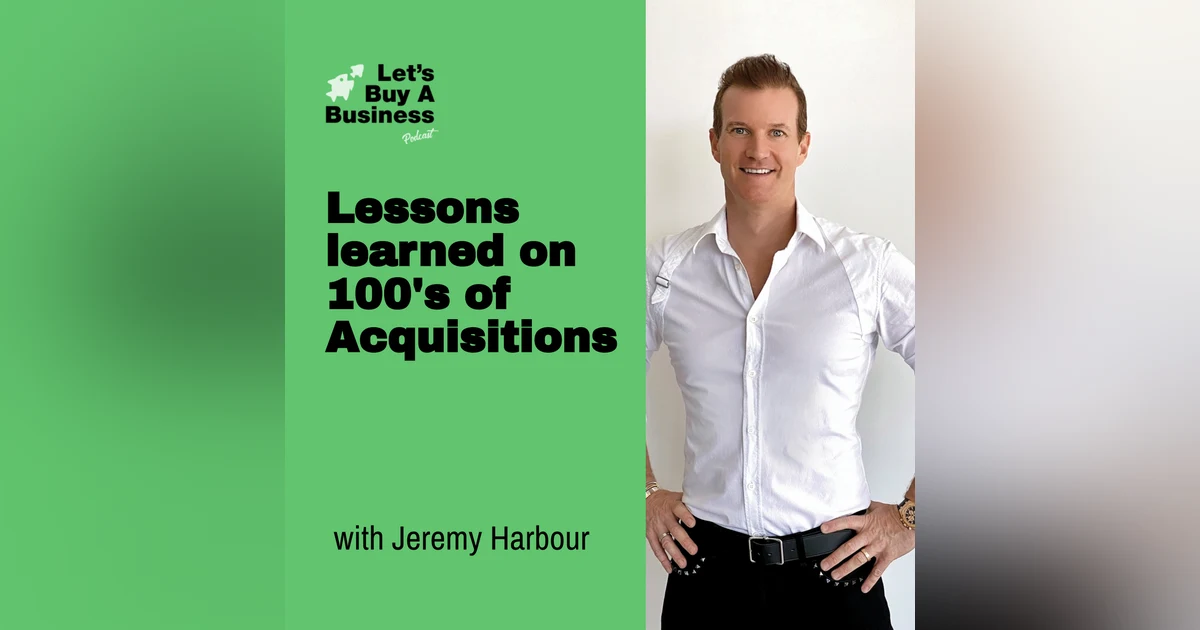 Lessons learned on 100's of Acquisitions with Jeremy Harbour - Go Do Deals
