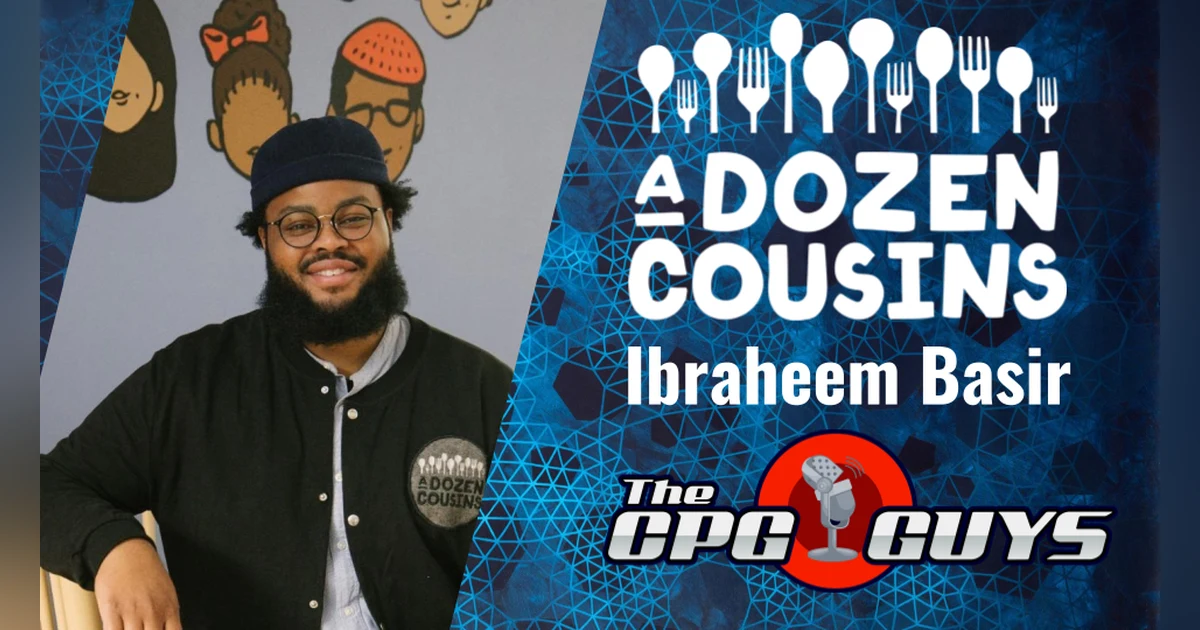 Building a Soulful Healthy Foods Brand with A Dozen Cousins' Ibraheem Basir