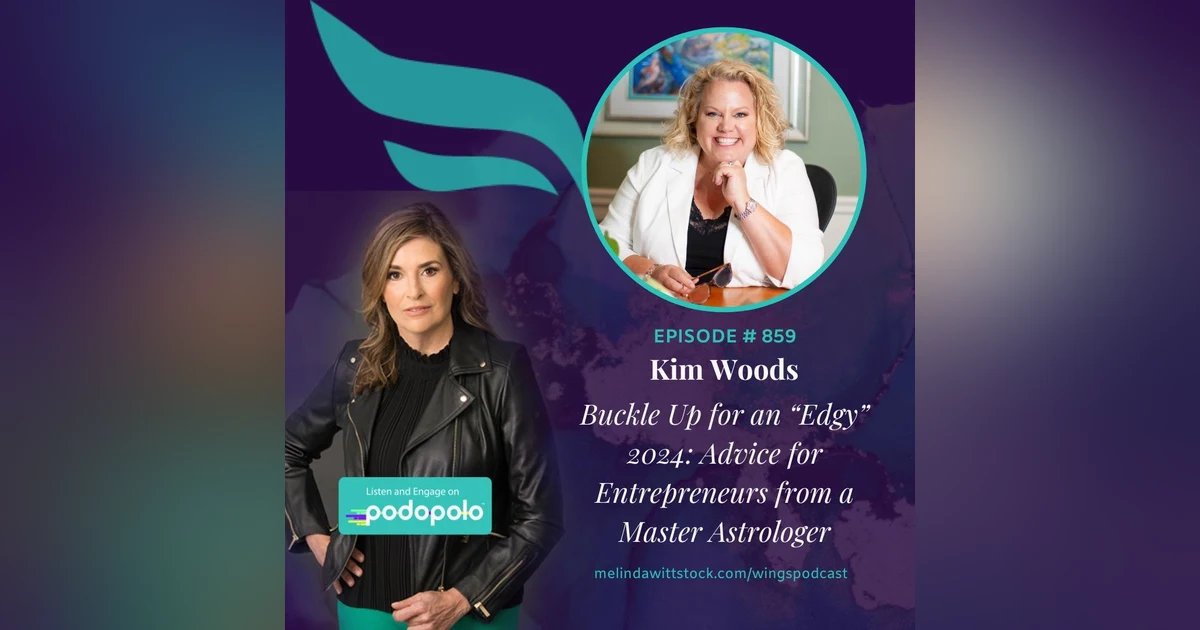 Stand Calmly in the Center: Astrologer Kim Woods on How Entrepreneurs Can “Buckle Up” for an “Edgy” Year