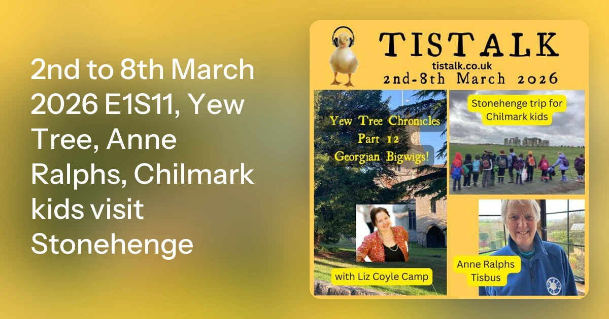 2nd to 8th March 2026 E1S11, Yew Tree, Anne Ralphs, Chilmark kid…