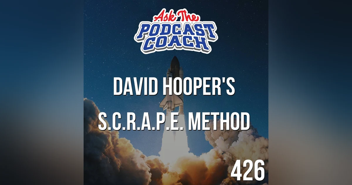 Walking Brad Through a Podcast Launch Using David Hooper's S.C.R.A.P.E. Method