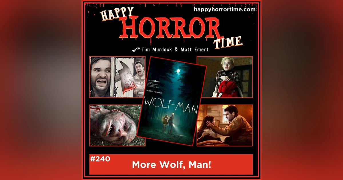 Ep 240: More Wolf, Man!