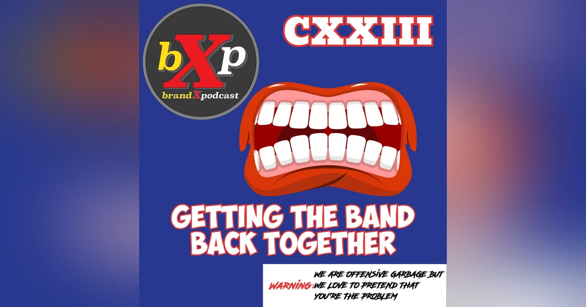 Getting The Band Back Together | Episode 123