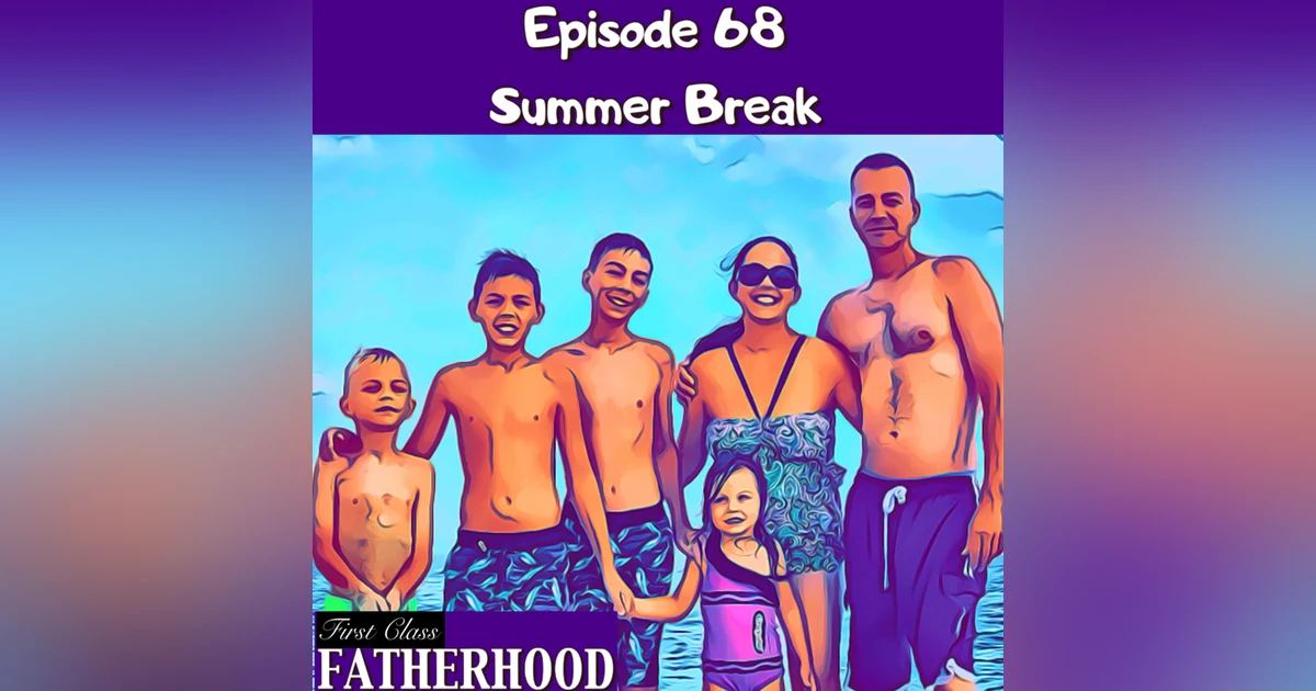 #68 Summer Break