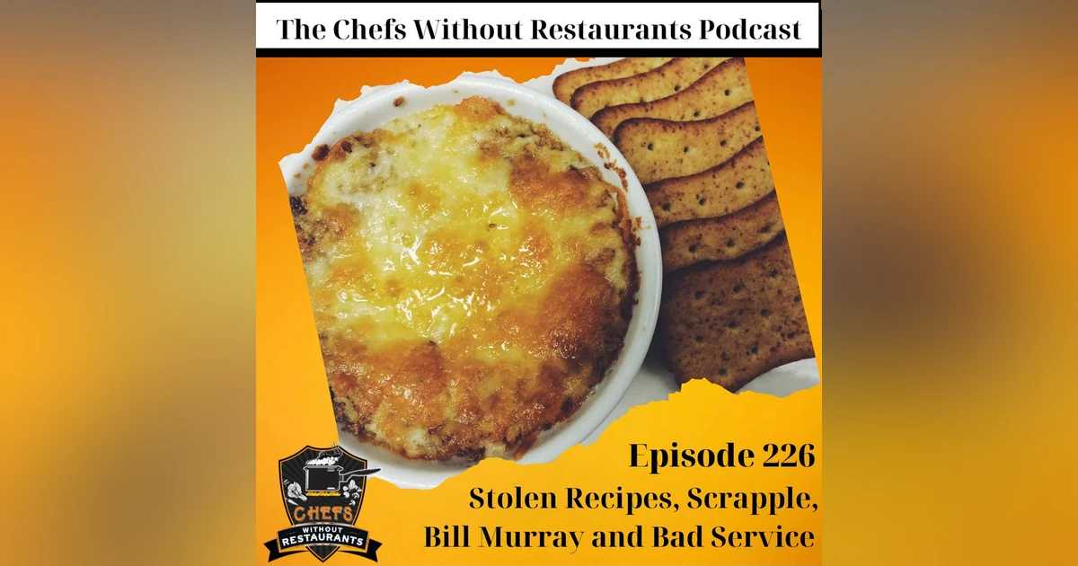Stolen Recipes, Scrapple, Bill Murray and Bad Service