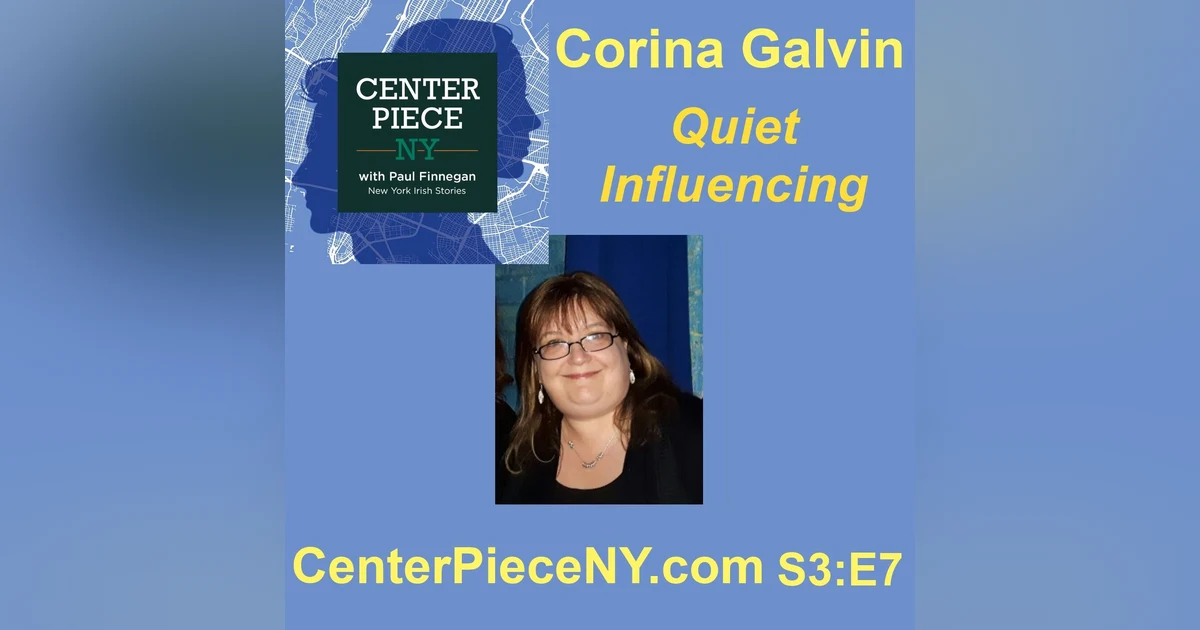 S3E7: Corina Galvin, Quiet Influencing