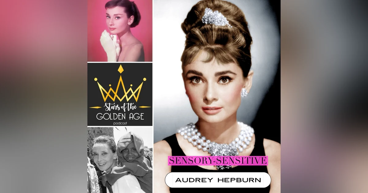 Audrey Hepburn (sensory-sensitive)