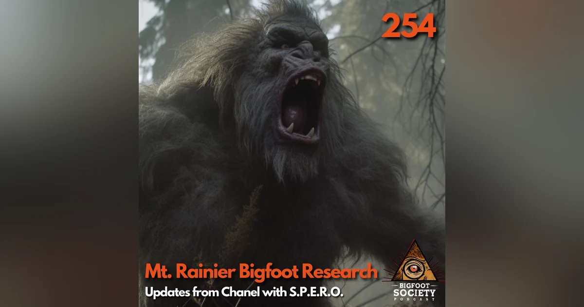 Mt. Rainier Sasquatch Research Update from Channel with S.P.E.R.O.