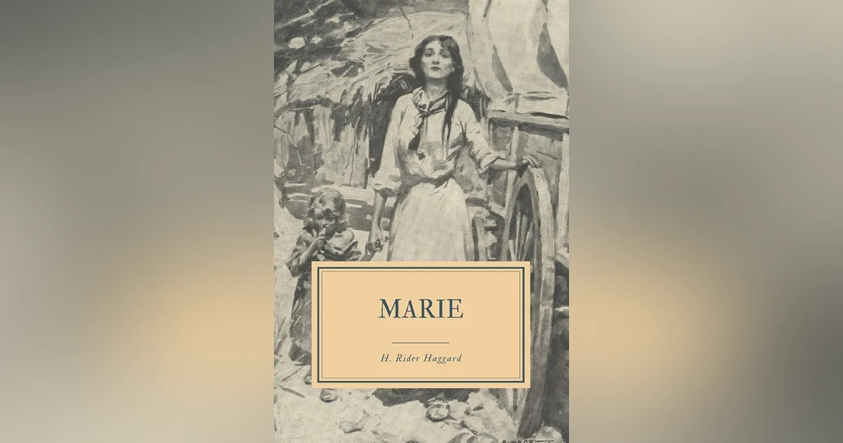 MARIE (CHAPS 9-10)  H. RIDER HAGGARD