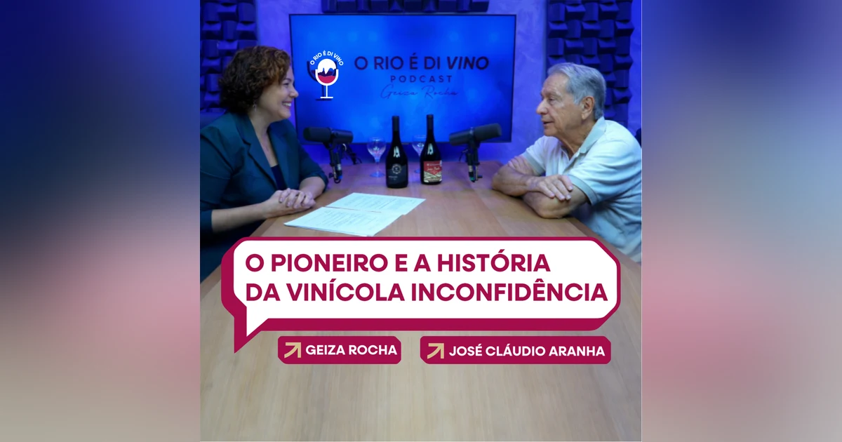 Com a palavra, o pioneiro: José Cláudio Aranha e a história da Vinícola Inconfidência