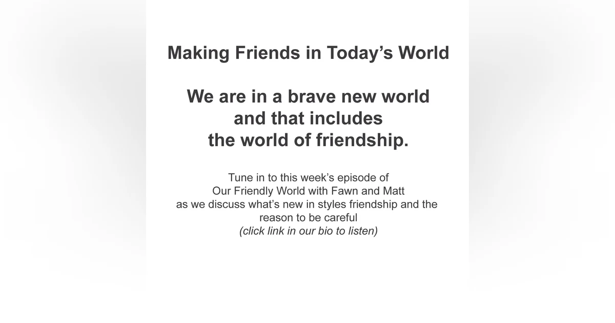 Making Friends in Today's World
