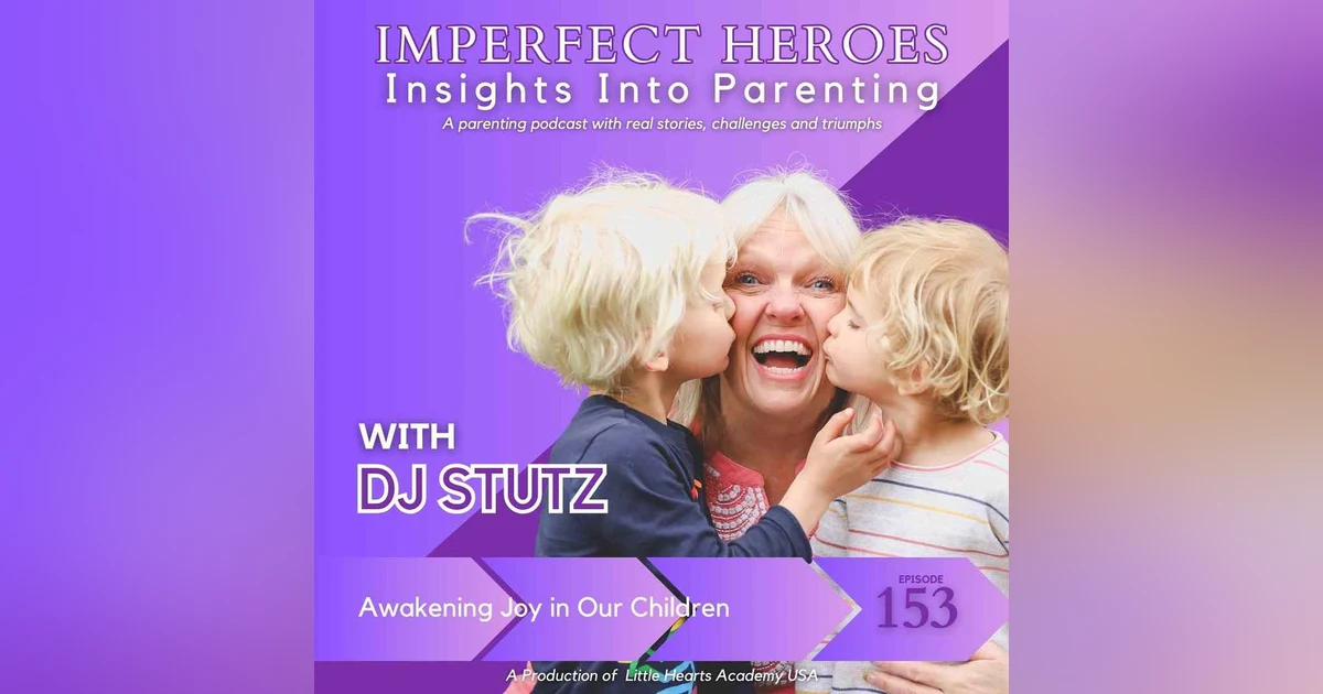 Episode 153: Awakening Joy in Our Children