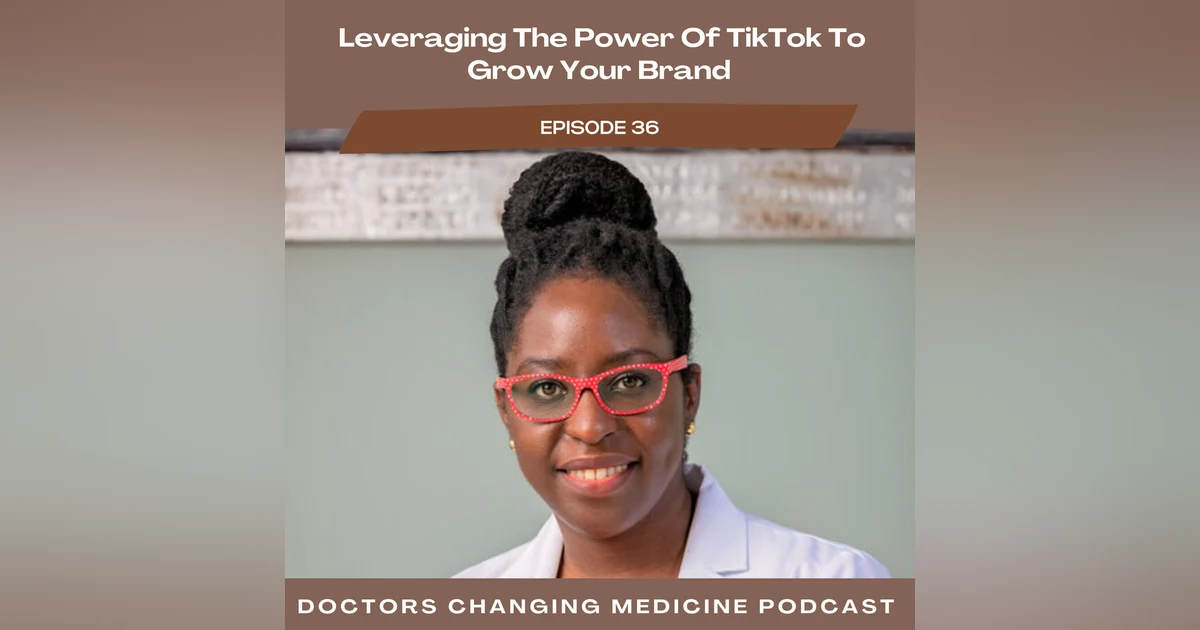 Leveraging The Power Of TikTok To Grow Your Brand With Dr. Degha Fongod