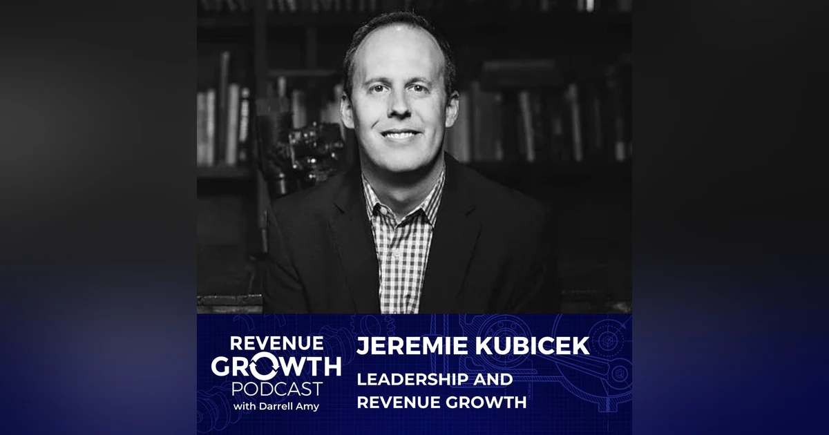 #27: Jeremie Kubicek-Leadership and Revenue Growth