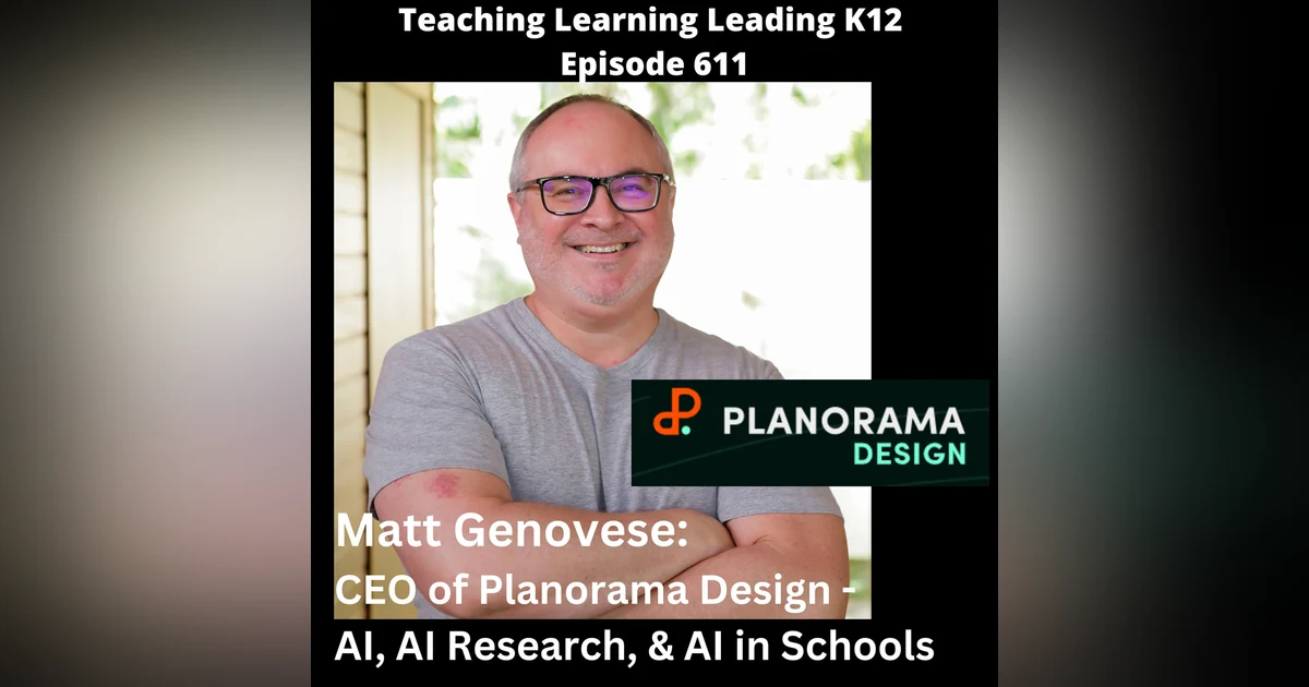 Matt Genovese: CEO of Planorama Design - AI, AI Research, & AI in Schools - 611