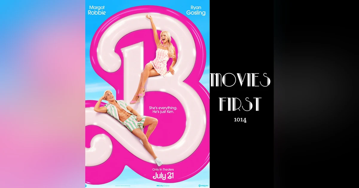 #1014: Barbie's Big Screen Debut: A Mixed Bag - The Movies First Review
