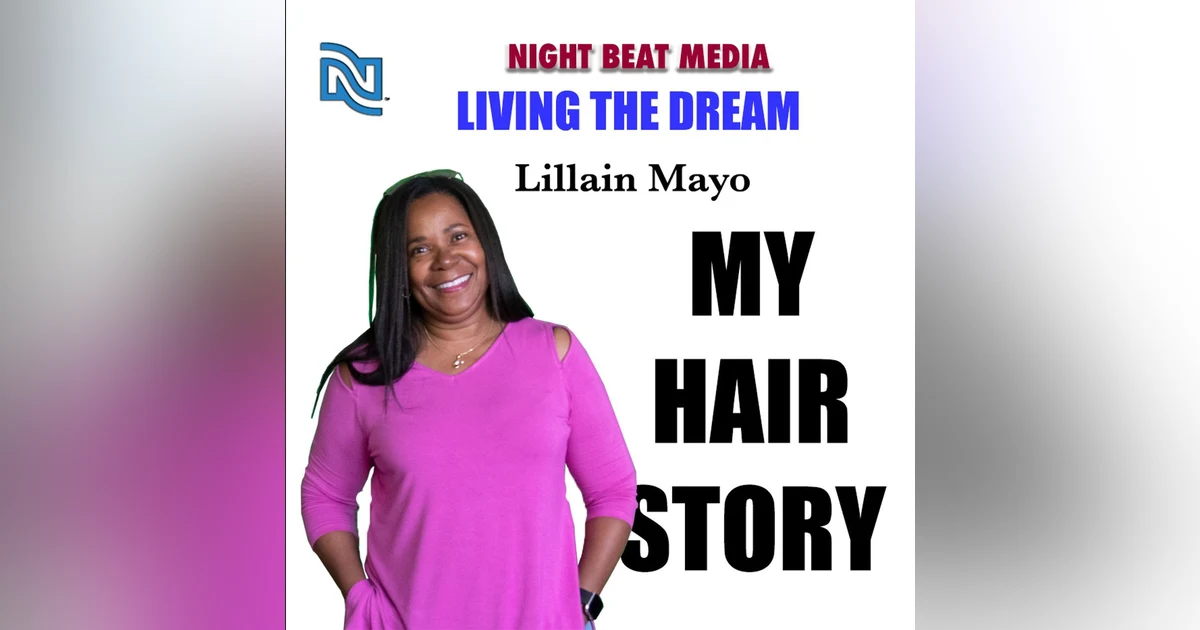 My Hairstory with Lillian Mayo