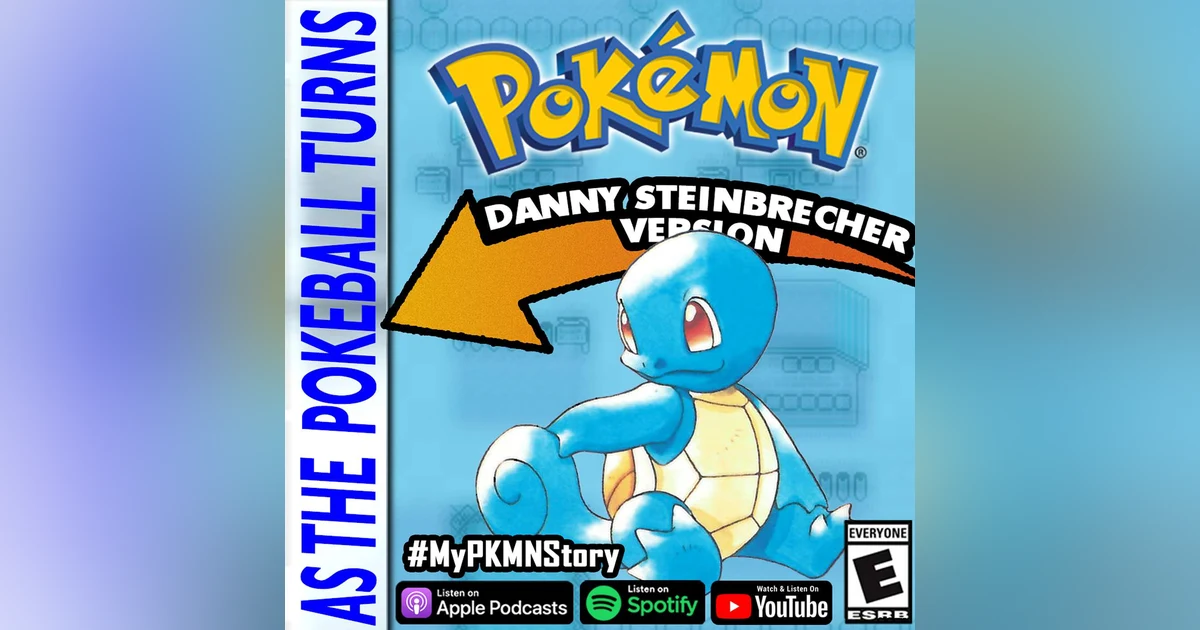 "Squirtle's Bubble Never Popped" ft. Danny Steinbrecher | TRAINER'S EYE #178