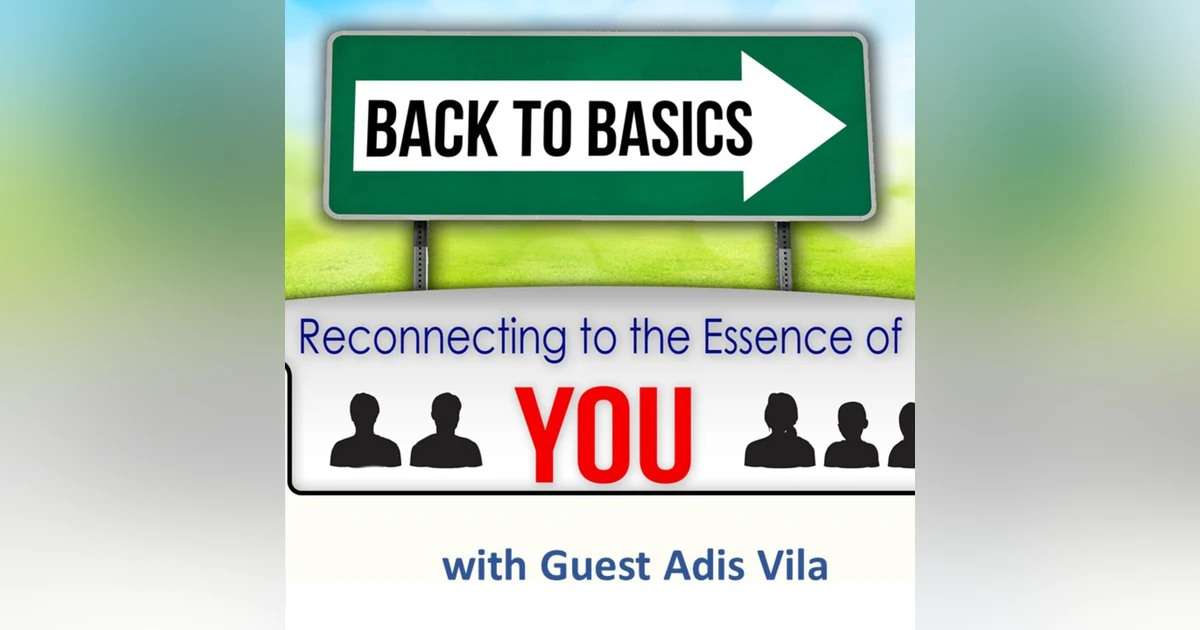Episode 9: Adis Vila - Living a life with no regrets