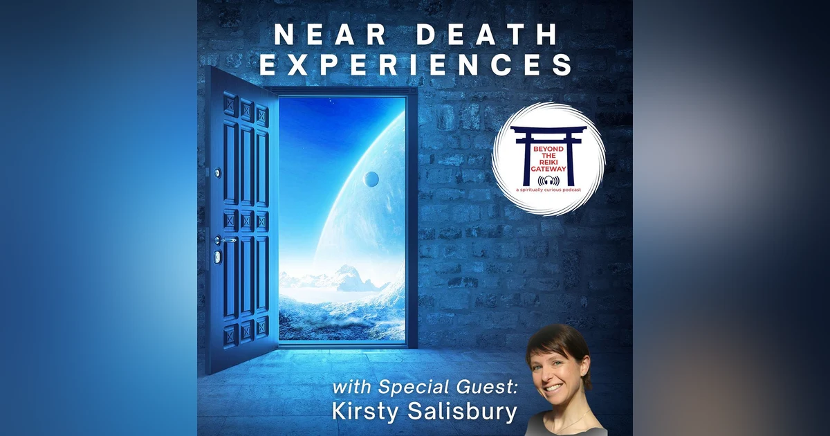 Near-Death Experiences with Kirsty Salisbury
