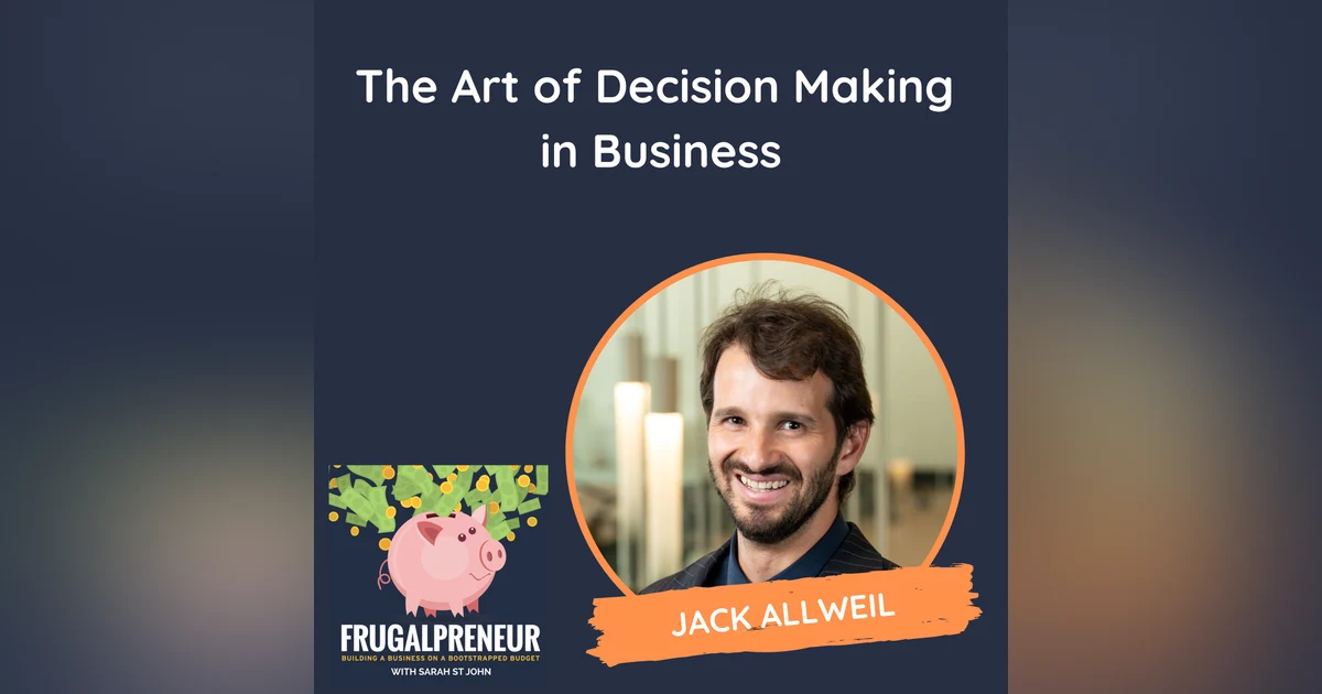 The Art of Decision Making in Business (with Jack Allweil)