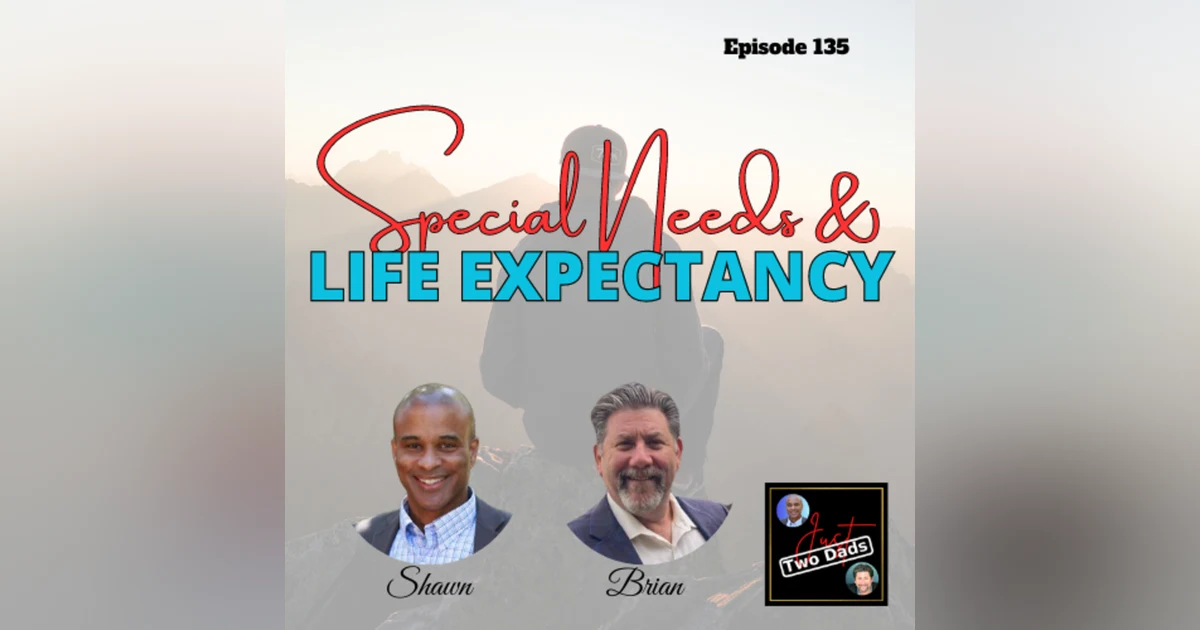 Episode 135: Special Needs & Life Expectancy