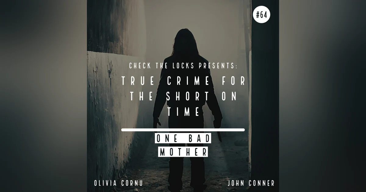 True Crime for the Short on Time: One Bad Mother