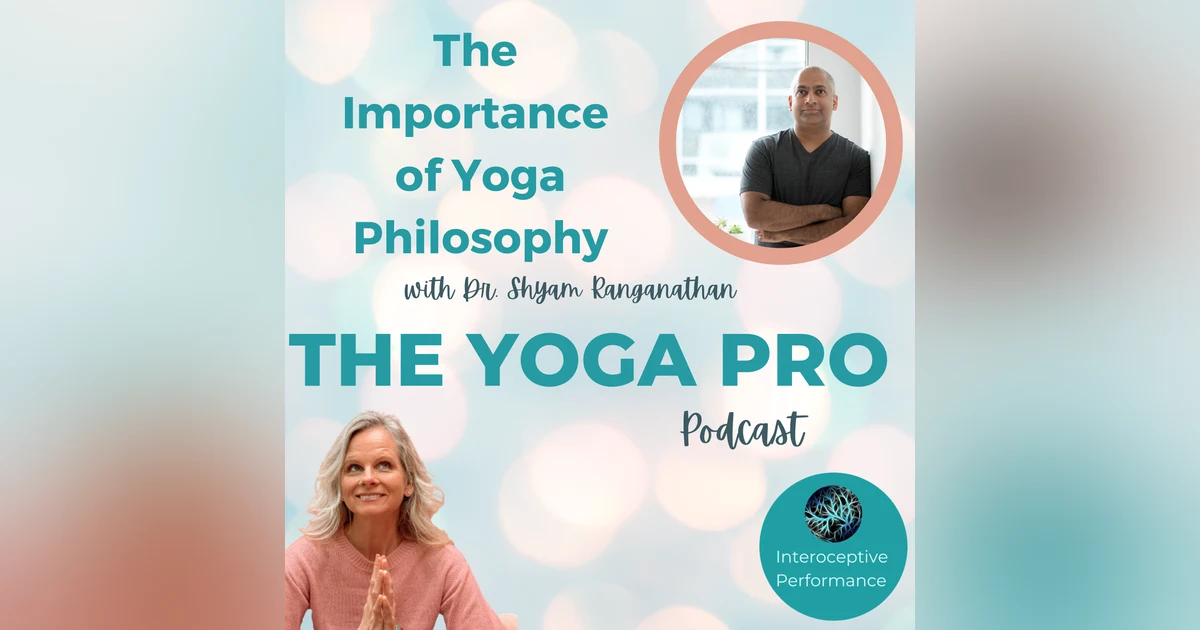 The Importance of Yoga Philosophy with Dr. Shyam Ranganathan