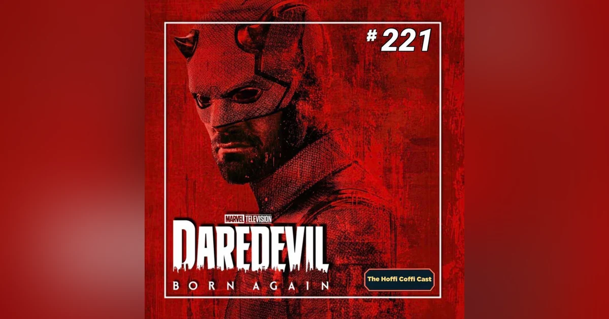 221 - Daredevil: Born Again Season 1