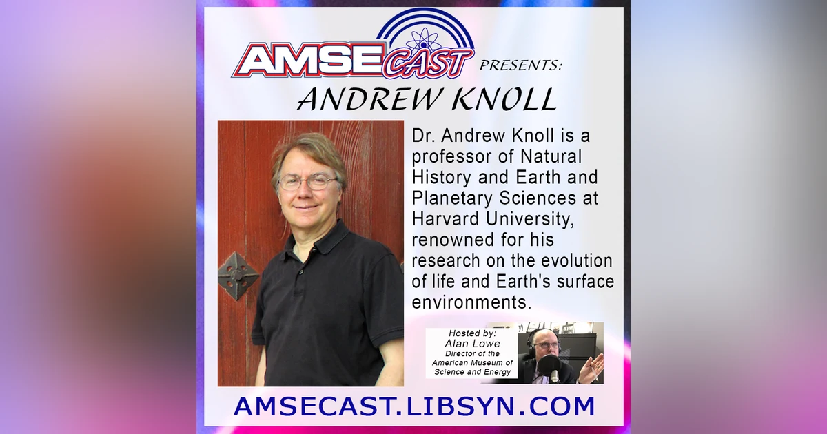 AMSEcast with guest Dr. Andrew Knoll