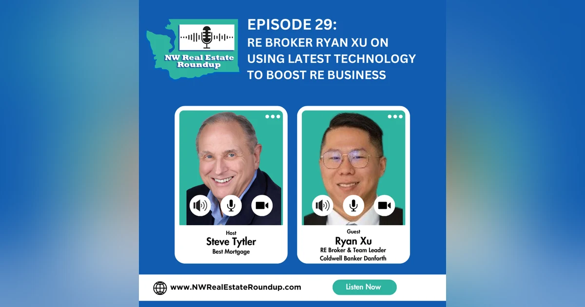 Episode 29: RE Broker Ryan Xu on Using Latest Technology to Boost RE Business