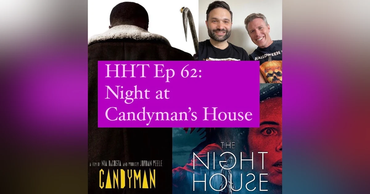 Ep 62: Night at Candyman's House